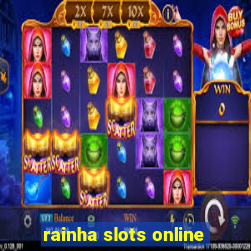 rainha slots online